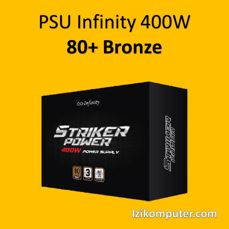 PSU Infinity 400 Watt - Power Supply 400W 80+ Bronze 400W - 1