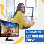 5 rekomendasi led monitor curve