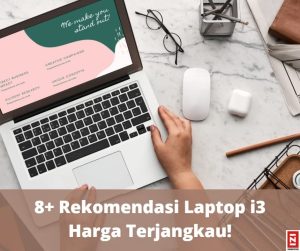 8+ Rekomendasi Laptop i3 Harga Terjangkau LITE