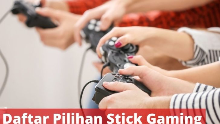 Daftar Pilihan Stick Gaming Murah Untuk PC