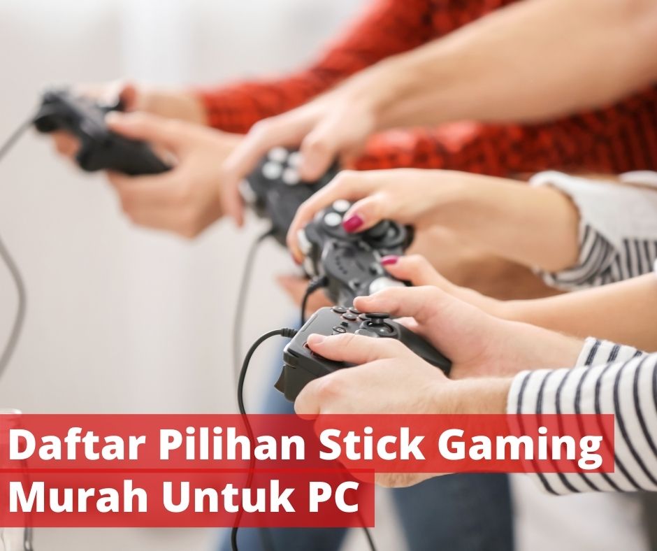 Daftar Pilihan Stick Gaming Murah Untuk PC