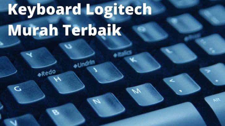 Rekomendasi Keyboard Logitech Murah Terbaik